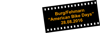 Burg/Fehmarn                                         “American Bike Days”                                         28.08.2016